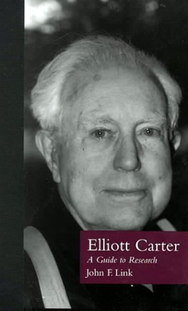 [Elliott Carter: A Guide to Research cover]